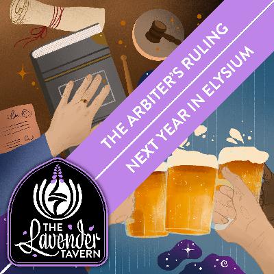 The Arbiter's Ruling / Next Year in Elysium