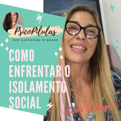 Isolamento Social (Covid-19) | Psicóloga e Pedagoga Liana Velazquez Isolamento Social (Covid-19) | Psicóloga e Pedagoga Liana Velazquez