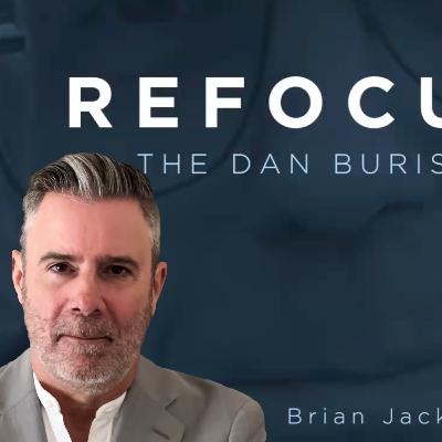 Refocusing: The Dan Burisch Story - Brian Jackson