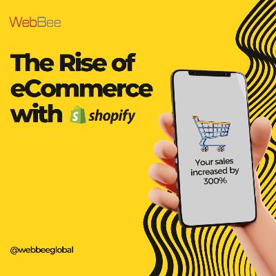 The Rise of eCommerce with Shopify The Rise of eCommerce with Shopify