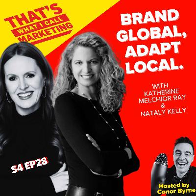 S4 Ep28: Brand Global, Adapt Local with Katherine Melchior Ray & Nataly Kelly