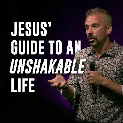 Jesus' Guide to An Unshakable Life Jesus' Guide to An Unshakable Life