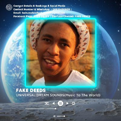 Episode 12: FAKE DEEDS - UNIVERSAL DREAM SOUNDS VOL.12 (Music To The World)