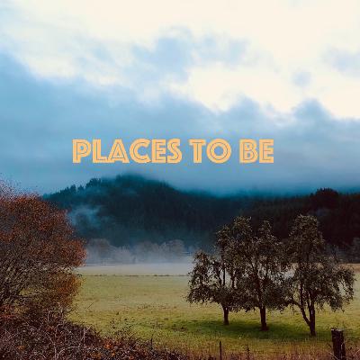 'Places to Be' Introduction 'Places to Be' Introduction