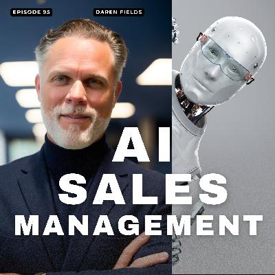 Leverage AI For Selling With Daren Fields | EP 95