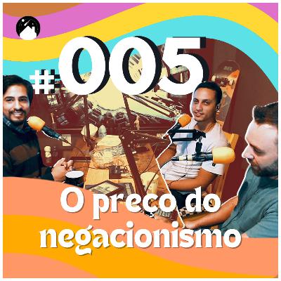 Teto de vidro #005 - O preço do negacionismo.