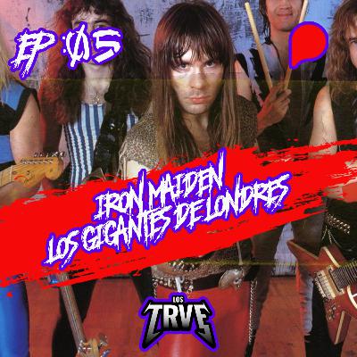 Los Trve Podcast | EP 5: Iron Maiden, los gigantes de Londres