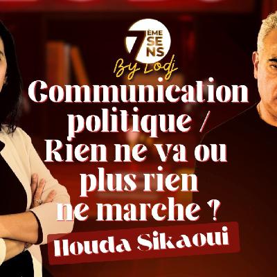 7ème sens avec Houda Sikaoui : Communication politique / Rien ne va ou plus rien ne marche ? 7ème sens avec Houda Sikaoui : Communication politique / Rien ne va ou plus rien ne marche ?