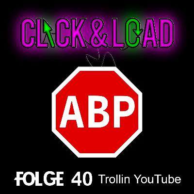 Click & Load Folge 40 - Trollin YouTube