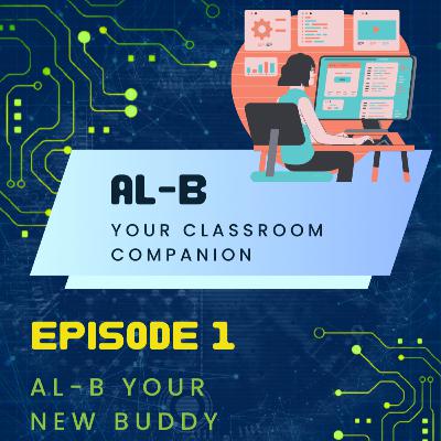 AL-B Your Classroom Companion Episode 1