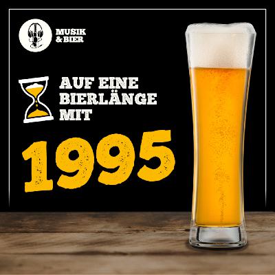 Auf eine Bierlänge mit 1995 Auf eine Bierlänge mit 1995