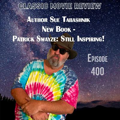Author Sue Tabashnik on Her 5th Book - Patrick Swayze: Still Inspiring!