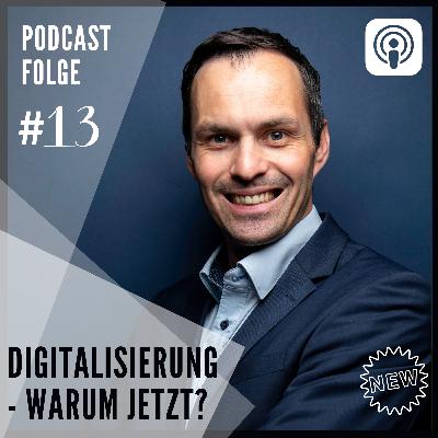 # 13: Warum du gerade jetzt auf Digitalisierung in deinem Unternehmen setzen solltest!