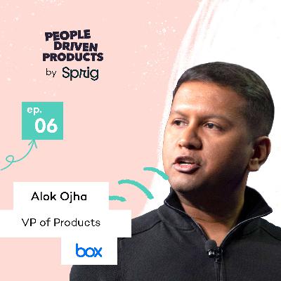 Box: A 3-step PM roadmap for launching fast growing products with Alok Ojha, VP of Products