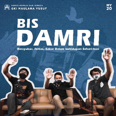 S2 EP4 - BIS DAMRI (Bersyukur, Ikhlas, Sabar Dalam Kehidupan Sehari-hari)