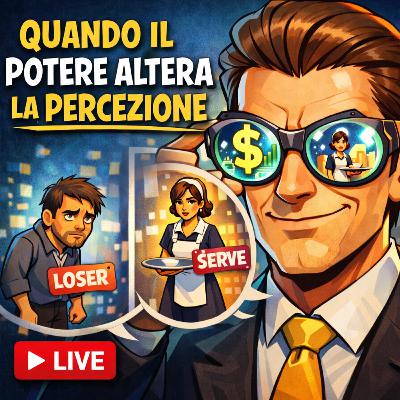 Il Potere Altera le Percezioni? LIVE Il Potere Altera le Percezioni? LIVE