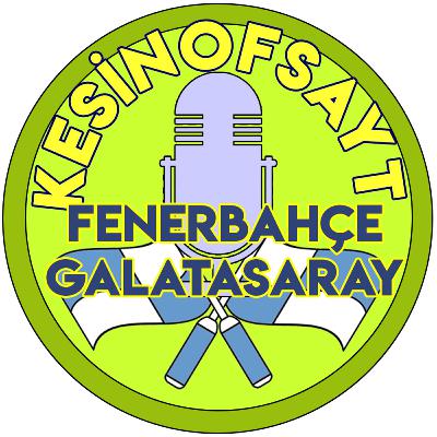 Kesinofsayt Podcast 081 - Fenerbahçe - Galatasaray Kesinofsayt Podcast 081 - Fenerbahçe - Galatasaray