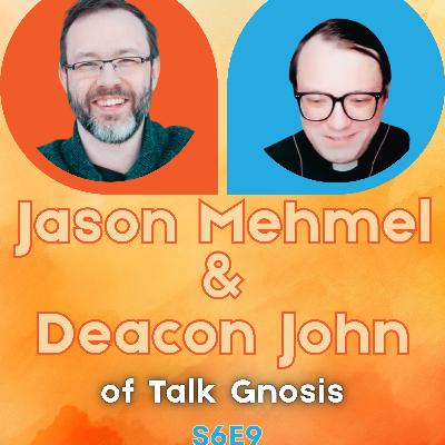 Internet Atheists, Escaping Fate & the Knights of the Gnostic Roundtable w. Jason Mehmel & Deacon Jon
