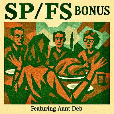 SP/FS BONUS: Thanksgiving with Aunt Deb SP/FS BONUS: Thanksgiving with Aunt Deb