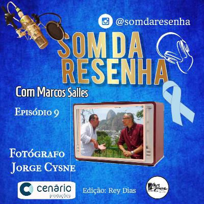 JORGE CYSNE CONTA COMO É FOTOGRAFAR OS BASTIDORES DAS NOVELAS DA GLOBO