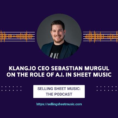 65. Klang.io CEO Sebastian Murgul on the Role of A.I. in Sheet Music