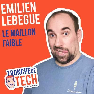 #61 - Emilien Lebegue - Le maillon faible #61 - Emilien Lebegue - Le maillon faible