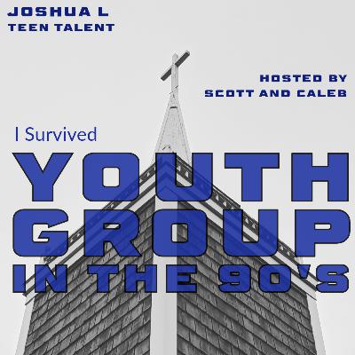 Joshua L (Teen Talent)