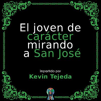 El joven de carácter – mirando a san José