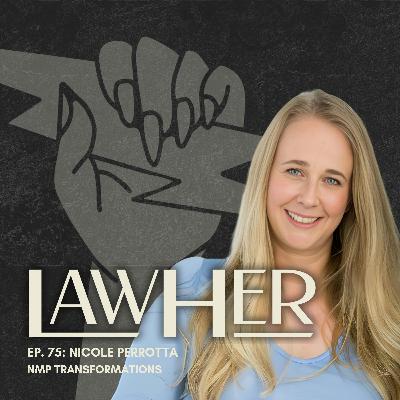 75. How to Create a Legal Career You’re Obsessed With w/ Nicole Perrotta