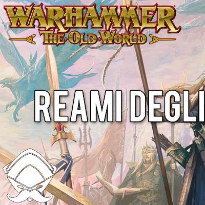 Warhammer: The Old World - Reami degli Alti Elfi