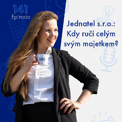 141: Jednatel s.r.o.: Kdy ručí celým svým majetkem? 141: Jednatel s.r.o.: Kdy ručí celým svým majetkem?