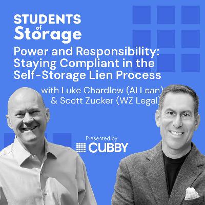 Power and Responsibility: Staying Compliant in the Self-Storage Lien Process with Luke Shardlow and Scott Zucker Power and Responsibility: Staying Compliant in the Self-Storage Lien Process with Luke Shardlow and Scott Zucker