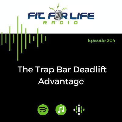 #204: The Trap Bar Deadlift Advantage