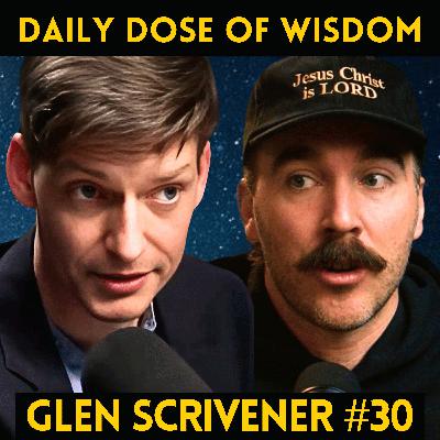 #30 Answering Skeptics BIGGEST Questions with Glen Scrivener #30 Answering Skeptics BIGGEST Questions with Glen Scrivener