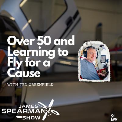 Over 50 and Learning to Fly for a Cause with Ted Greenfield Over 50 and Learning to Fly for a Cause with Ted Greenfield