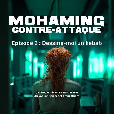 Episode 2 : Dessine-moi un kebab