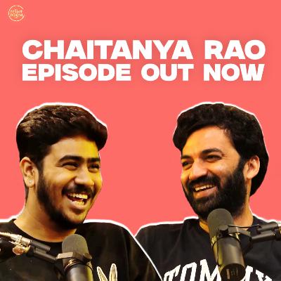 ACTOR AVVALANTE IDHI CHUDANDI w/ CHAITANYA RAO | EP #96