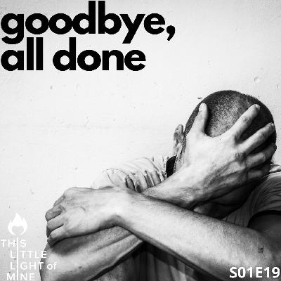 Goodbye, all done