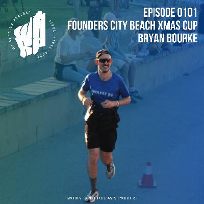 Episode 101 | Founders City Beach Xmas Cup | Bryan Bourke