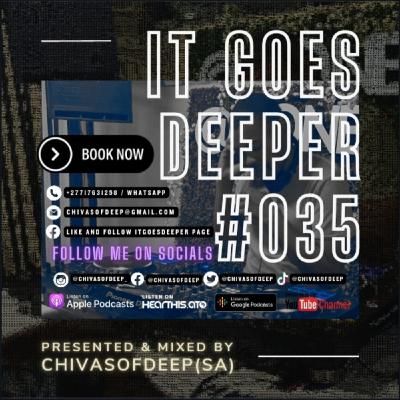 It Goes Deeper Episode 35 Mixed & Compiled by ChivasOfDeep[2024 Festives Addition]