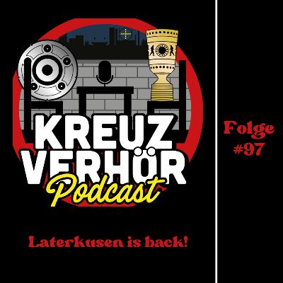 Folge #97 - Laterkusen is back!