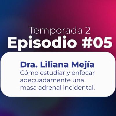 24. Cómo ESTUDIAR y ENFOCAR adecuadamente una MASA ADRENAL incidental - Dra. Liliana Mejía