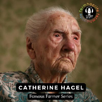 [155] Catherine Hagel - Famous Farmer