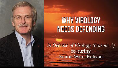 Why Virology Needs Defending (In Defense of Virology - Episode 1)
