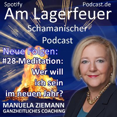 #28 Meditation Wer will ich sein in diesem Jahr? #28 Meditation Wer will ich sein in diesem Jahr?