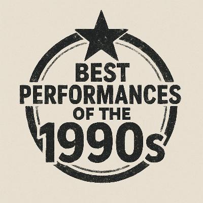 Top Performances of the 1990s Top Performances of the 1990s