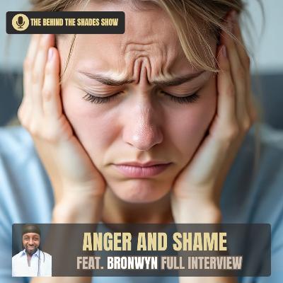How Does Anger And Shame Impact You Over 40 | Behind The Shades Show