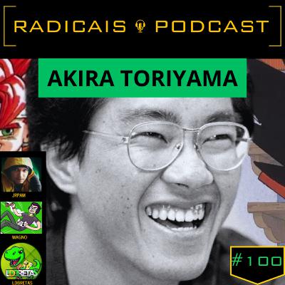 AKIRA TORIYAMA e os JOGOS Inspirados em suas OBRAS | RADICAIS PODCAST ESPECIAL #100