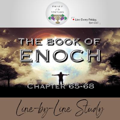 The Book of Enoch: (Pt. 17) - The End of the World & The Book of Noah (Ch. 66-68) The Book of Enoch: (Pt. 17) - The End of the World & The Book of Noah (Ch. 66-68)