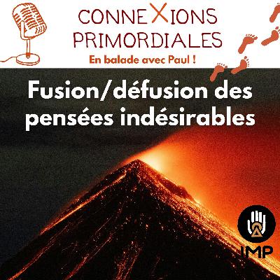 Fusion/défusion des pensées indésirables
